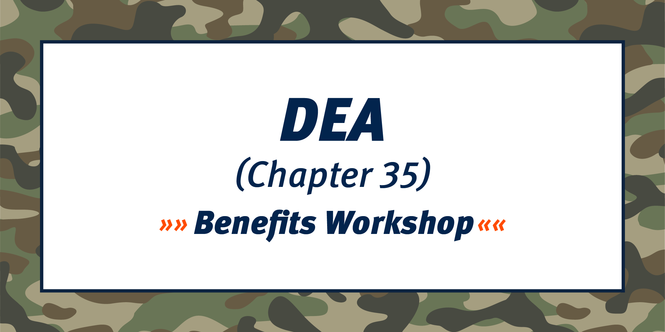 DEA (Chapter 35) Benefits Workshop